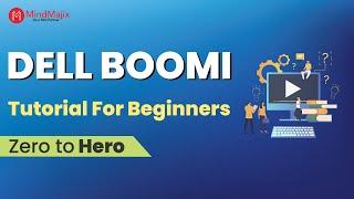 Dell Boomi Tutorial For Beginners (2024) | MindMajix