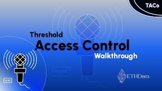 TACo Workshop - Threshold Access Control walkthrough at ETHDam '24