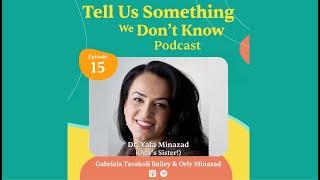 #15: Orly's Sister! Dr. Yafa Minazad #tellussomethingwedontknow #podcast #neurologist #persiandoc