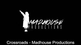 Crossroads - Madhouse Productions