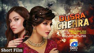 Doosra Chehra | Short Film | Michelle Mumtaz - Anum Tanveer - Shaista Jabeen | Geo Films