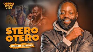 OBINNA SHOW LIVE: STERO OTERO - ROBERT AGENGO