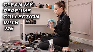 CLEAN & ORGANISE MY ENTIRE PERFUME COLLECTION WITH ME