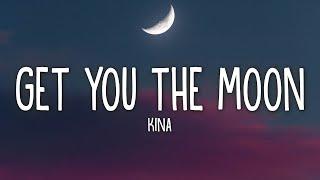 Kina - get you the moon (Lyrics) ft. Snow