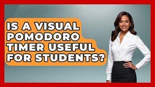 Is A Visual Pomodoro Timer Useful For Students? - The Time Management Pro