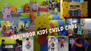 Kohinoor Kids Childcare full tour @ Cherry County, Greater Noida West