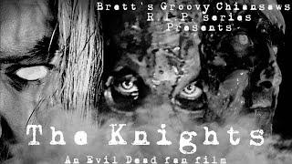 Brett’s Groovy Chainsaws presents an R.I.P. film “The Knights”