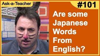 Are some Japanese words from English - Ask a Teacher #101