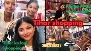 Tihar ko shopping️ garna jada new subscriber vetey🫶 dhilo gayera mummy harko gaali