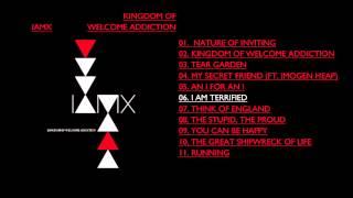 IAMX - I Am Terrified