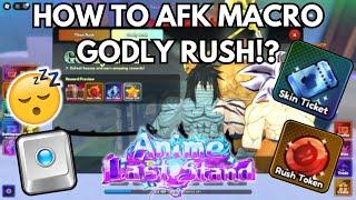 HOW TO AFK MACRO GODLY RUSH!! - Anime Last Stand