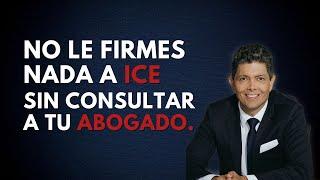 No le firmes nada a ICE sin consultar con tu abogado | Jorge Rivera Abogado