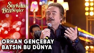 Batsın Bu Dünya - Orhan Gencebay | Şarkılar Bizi Söyler | Performans