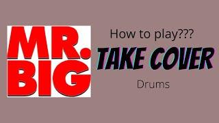 How to play MR. BIG - TAKE COVER??? (Drums)