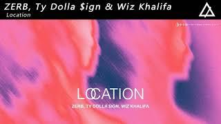 ZERB, Ty Dolla $ign & Wiz Khalifa - Location (Extended Mix)