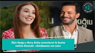 Elçin Sangu and Barış Arduç announced the good news crying: “We dreamed of this”