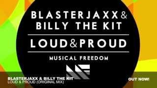 Blasterjaxx & Billy The Kit - Loud & Proud (Original Mix)