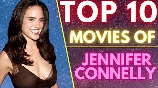 Top 10 Movies Of ( JENNIFER CONNELLY ) American Actress | SASCO | #Jennifer CONNELLY