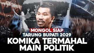 MONGOL SIAP TARUNG BUPATI 2029. KOMIKA TERMAHAL MAIN POLITIK