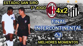 Milan 4 x 2 Santos Final Mundial Intercontinental 63 Melhores Momentos