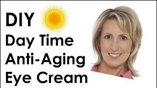 DIY Eye Cream - Anti-Aging for Day Time