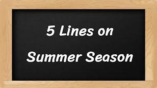 Summer Season Short 5 Lines in English || 5 Lines Essay on Summer Season