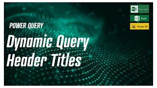 Power Query - Dynamically Set Query Header Titles