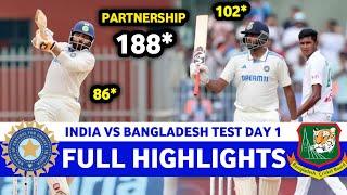 India Vs Bangladesh 1st Test Day 1 2024 Highlights | IND VS BAN Test Highlights