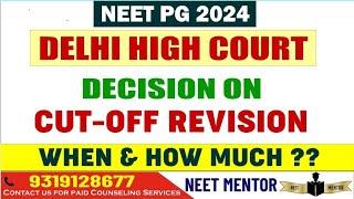 NEET PG 2024 ll Delhi High Court Disposed of the Case ll Cut Off Revision to be announced shortly