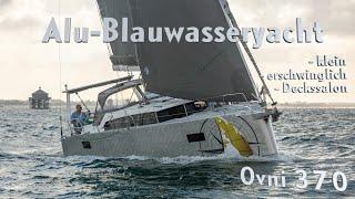 Kleine Blauwasseryacht für weltweite Fahrt: Ovni 370 - robust, erschwinglich, und mit Deckssalon!