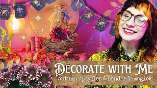 Autumn Decorate With Me  Upcycles & Handmade Magick in An Art Witch Cottage 