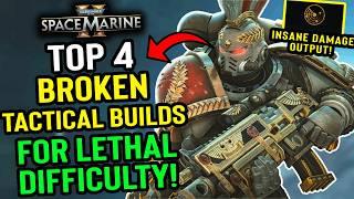 Space Marine 2 - Top 4 BEST Tactical Builds that CRUSH Lethal Difficulty!