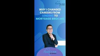 Why I Decided To Switch Careers After 12 Years In Lending to Become A Mortgage Broker