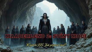MAADERLEND 2: STÍNY MOCI | Kapitola III: Jak přijmout osud? (FANTASY CZ)