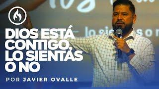 "Dios está contigo, lo sientas o no" por Javier Ovalle - Amistad de Monterrey