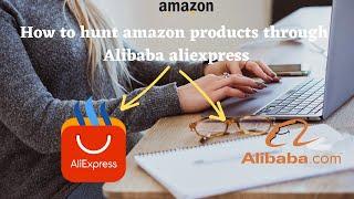 amazon products hunting through Alibaba aliexpress | Best technique of Product Hunting PL