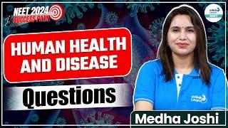 Most Important Human Health and Disease Questions | NEET 2024 | NEET Zoology