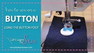 How To Sew On A Button using The Sewing Machine Button Foot