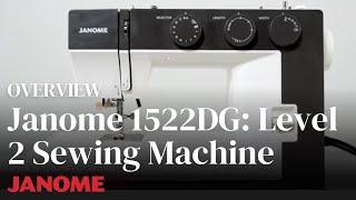 Janome 1522DG: Level 2 Sewing Machine