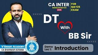 Demo Lec 01: Introduction | CA Inter DT Regular Batch for May/Sep25 | CA Bhanwar Borana