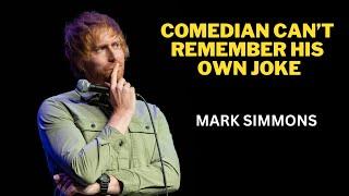 Comedian Can't Remember His Own Joke - Mark Simmons - Stand Up Comedy