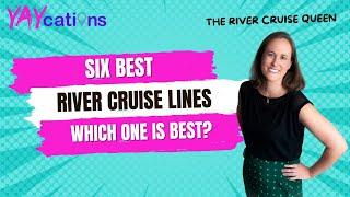 Six Best River Cruise Lines! Which One is Right for You? PART 1