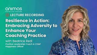  Resilience in Action: Embracing Adversity to Enhance Your Coaching Practice - with Beatrice Redi