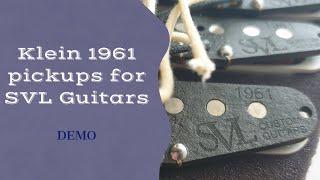 Klein 1961 Epic Series pickups for SVL Guitars - Demo