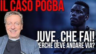 Il caso POGBA: JUVE, che fai! Perché DEVE ANDARE VIA?