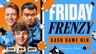 Friday Frenzy $5/5 NLH with HV, Tisch Money & Guppy!