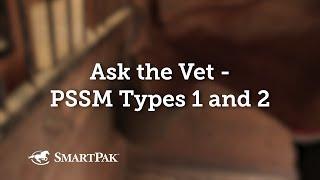 Ask the Vet - PSSM Types 1 and 2