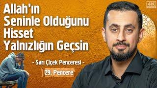 Allah'ın Seninle Olduğunu Hisset Yalnızlığın Geçsin - [29.Pencere] - Sarı Çiçek Penceresi