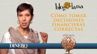 Cómo tomar decisiones financieras correctas - Blog y lana