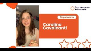 Depoimento - Carolina Cavalcanti